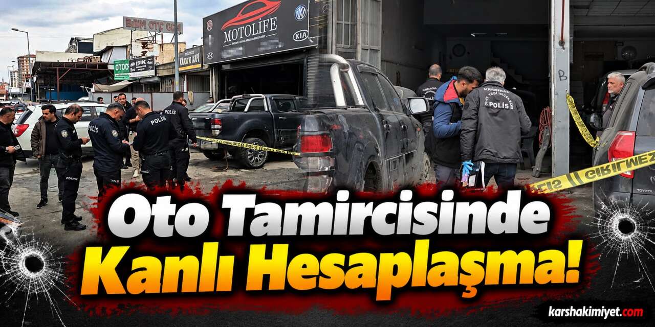 Oto Tamircisinde Kanlı Hesaplaşma!