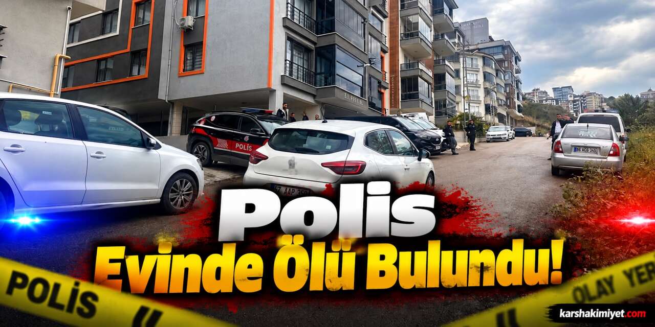 Polis Evinde Ölü Bulundu!