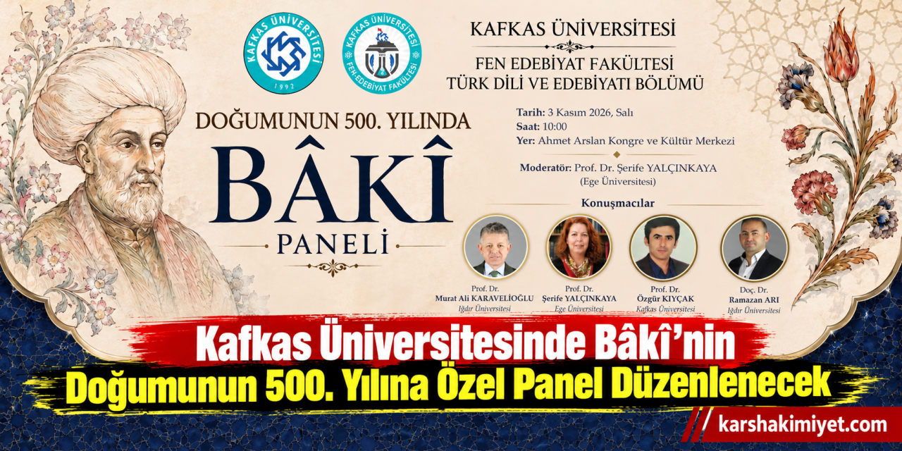 Kafkas Üniversitesinde Bâkî’nin Doğumunun 500. Yılına Özel Panel Düzenlenecek