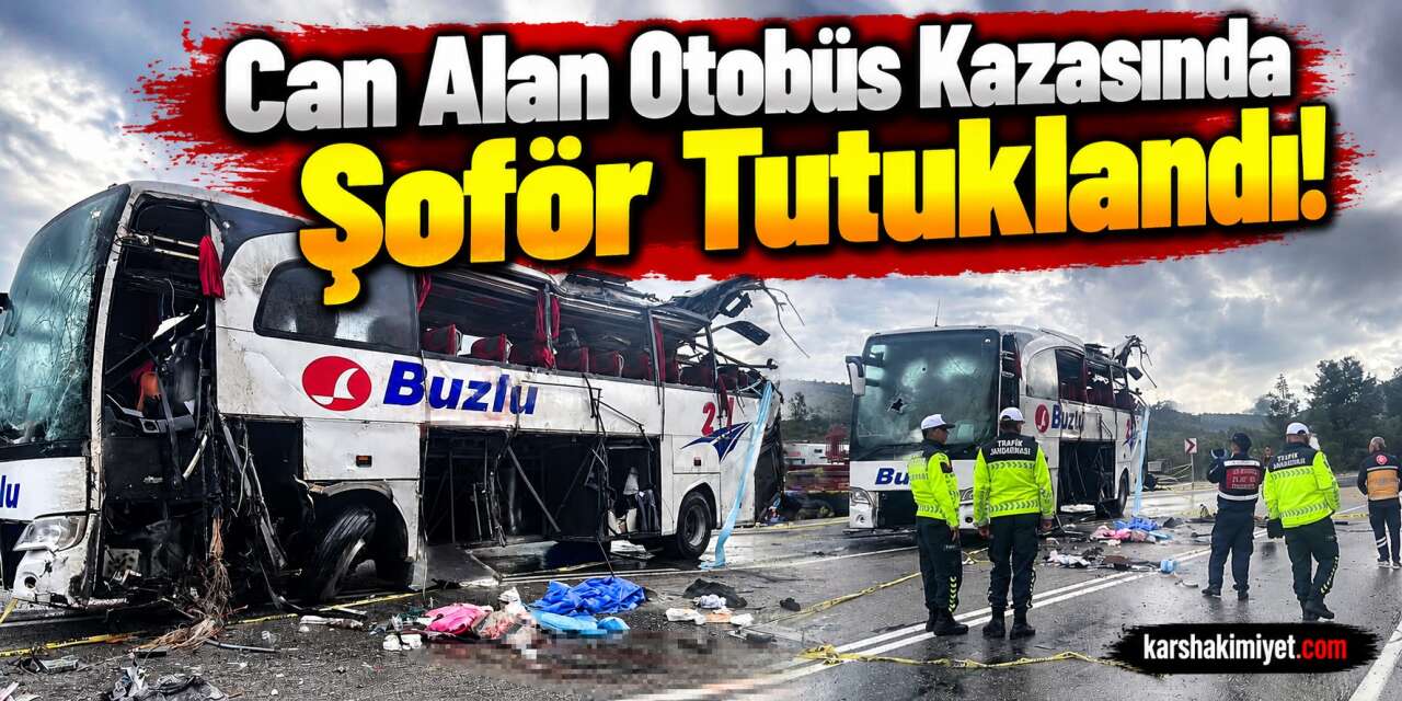 Can Alan Otobüs Kazasında Şoför Tutuklandı!