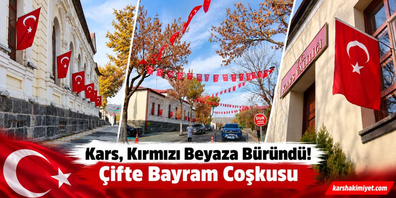 Kars, Kırmızı Beyaza Büründü! Çifte Bayram Coşkusu