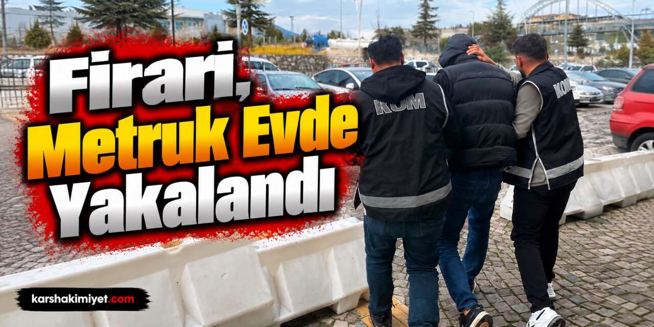 Firari, Metruk Evde Yakalandı