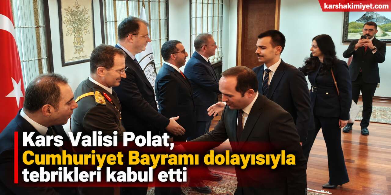 Kars Valisi Polat, Cumhuriyet Bayramı dolayısıyla tebrikleri kabul etti