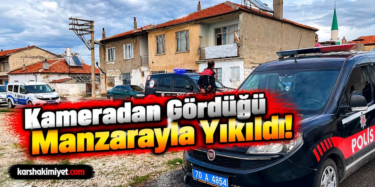 Kameradan Gördüğü Manzarayla Yıkıldı!