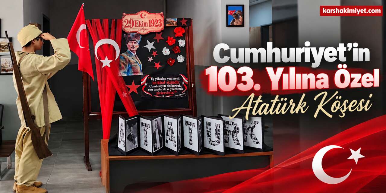 Sarıkamış Fen Lisesinden Cumhuriyet’in 103. Yılına Özel Atatürk Köşesi