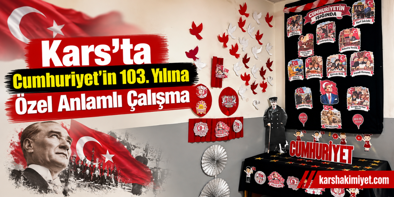 Kars’ta Cumhuriyet’in 103. Yılına Özel Anlamlı Çalışma
