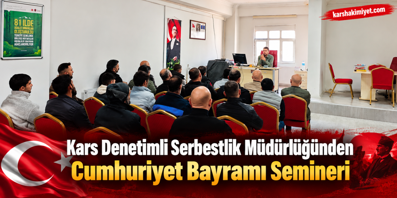 Kars Denetimli Serbestlik Müdürlüğünden Cumhuriyet Bayramı Semineri