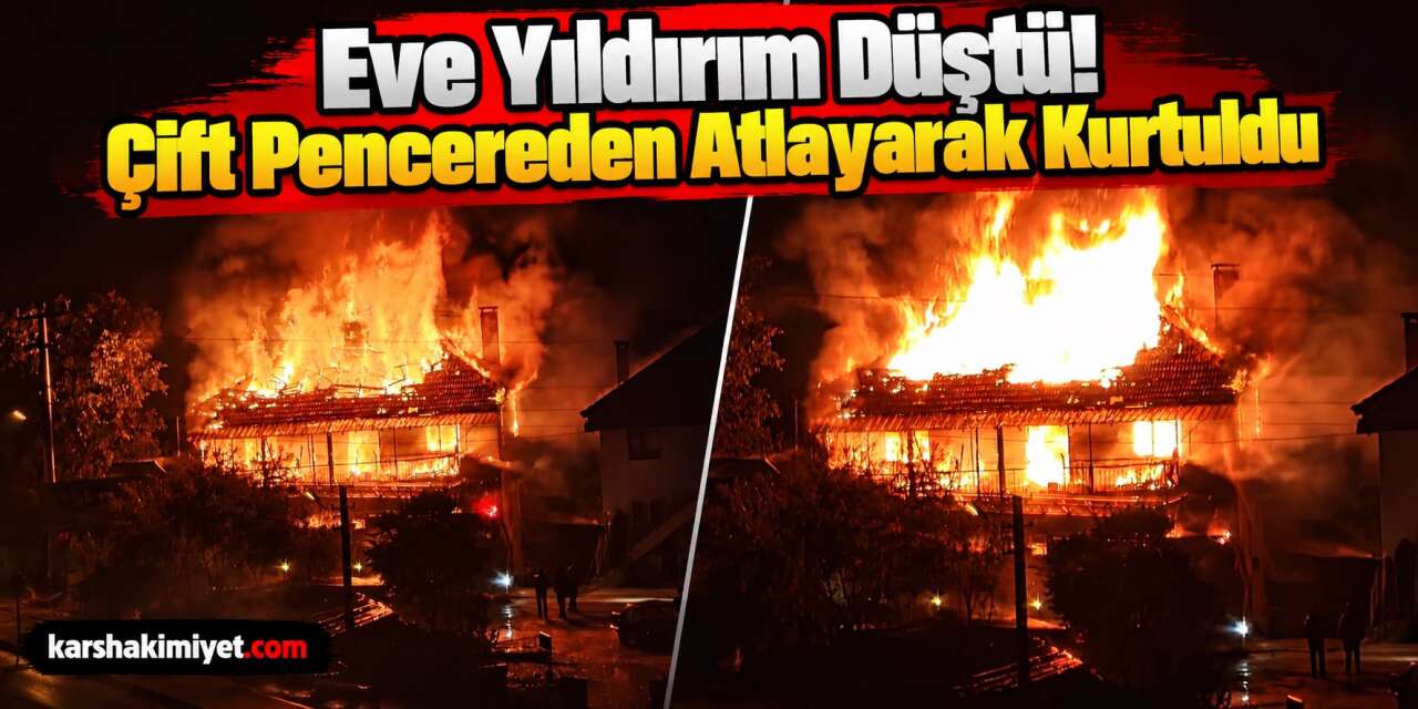 Eve Yıldırım Düştü! Çift Pencereden Atlayarak Kurtuldu