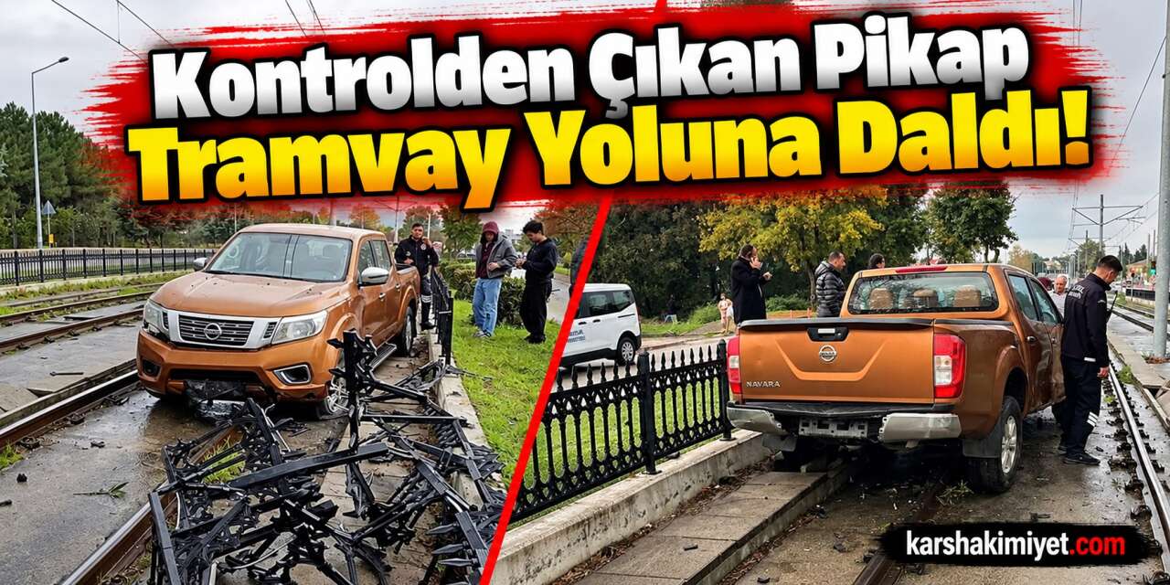 Kontrolden Çıkan Pikap Tramvay Yoluna Daldı!
