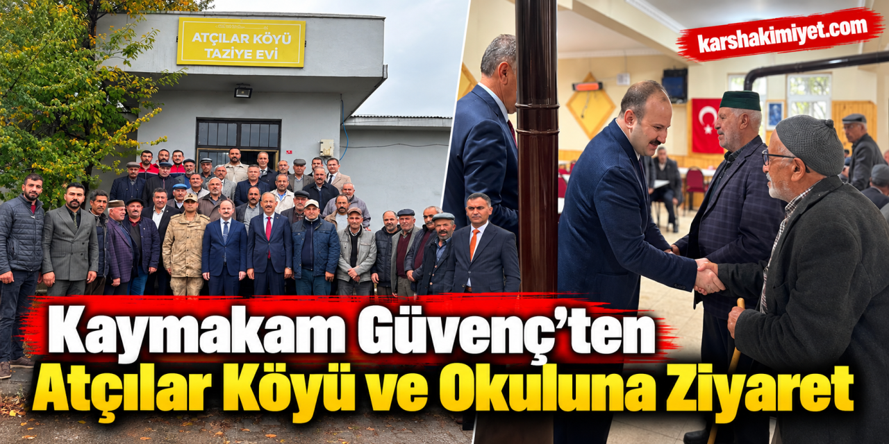 Kaymakamı Güvenç’ten Atçılar Köyü ve Okuluna Ziyaret