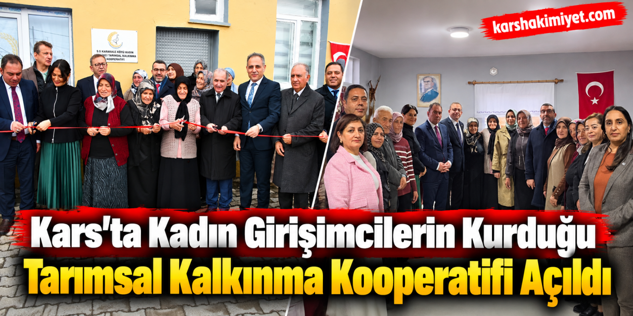 Kars’ta Kadın Girişimcilerin Kurduğu Tarımsal Kalkınma Kooperatifi Açıldı