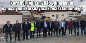 Kars DSİ, Iğdır’ın 2045 yılına kadar içmesuyunu karşılayacak tesisi tamamlıyor