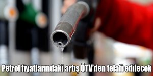 Petrol fiyatlarındaki artış ÖTV’den telafi edilecek 