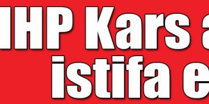 MHP Kars adayı istifa etti