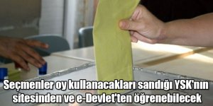 Seçmenler oy kullanacakları sandığı YSK'nın sitesinden ve e-Devlet'ten öğrenebilecek