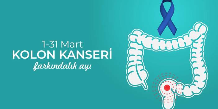 Kolorektal (Kalın Bağırsak) Kanser Farkındalık Ayı