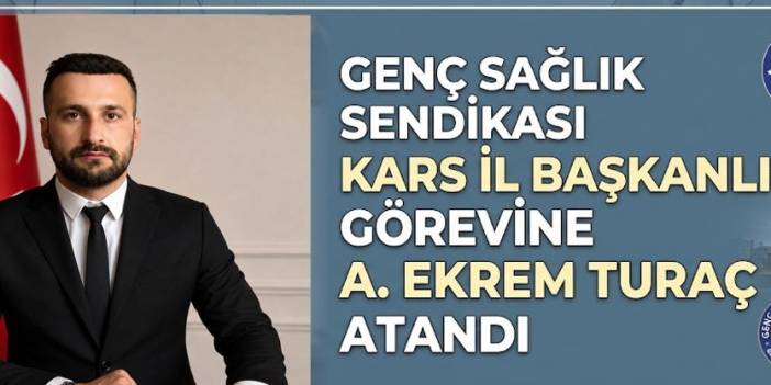 Genç Sağlık Sendikası Kars İl Başkanlığı Görevine A. Ekrem Turaç Atandı