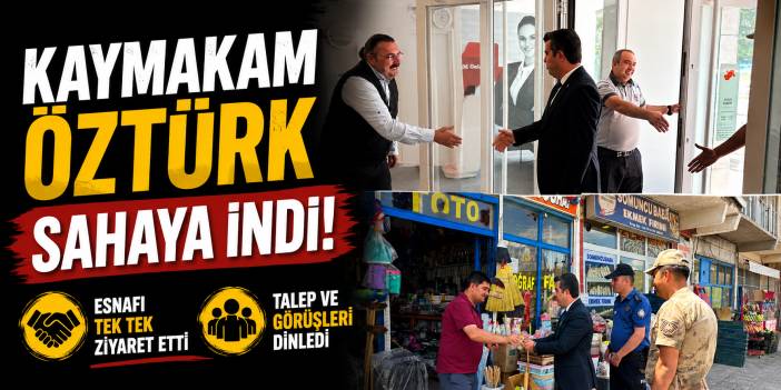 Kaymakam Öztürk Sahaya İndi!