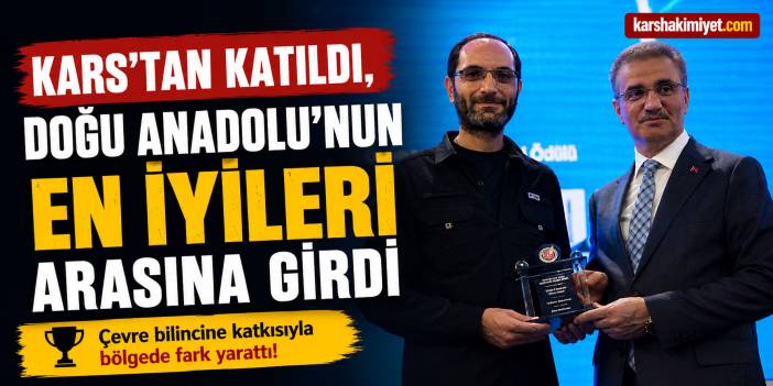 Kars'tan Katıldı, Doğu Anadolu'nun En İyileri Arasına Girdi