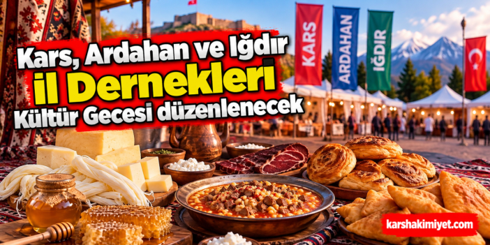 Kars, Ardahan ve Iğdır İl Dernekleri Kültür Gecesi düzenlenecek