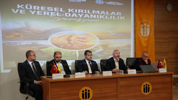 "Küresel Kırılmalar ve Yerel Dayanıklılık" sempozyumu gerçekleştirildi